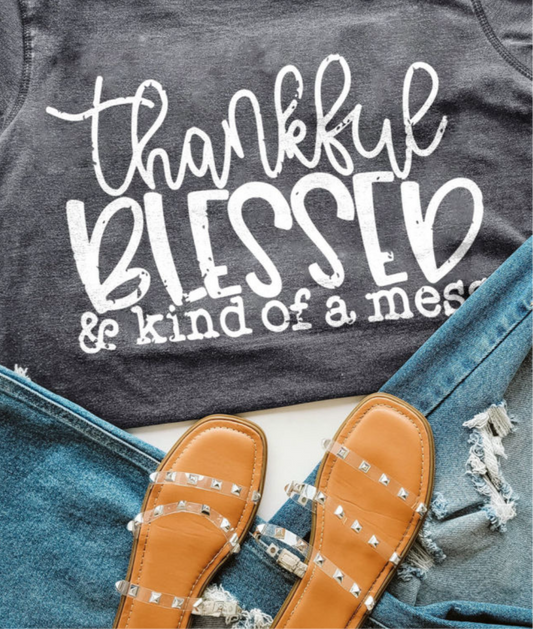 Thankful-Blessed- A Mess Tee